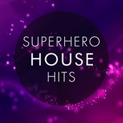 Superhero House Hits cover image
