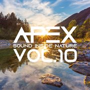 Apex Sound Inside Nature, Vol. 10 cover image