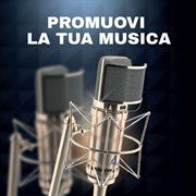 Promuovi La Tua Musica Promuovi La Tua Musica