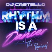 Rhythm Is A Dancer [The Remixes] cover image