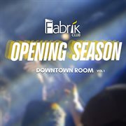 Fabrik Opening Season - Downtown, Vol. 1 cover image