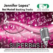 Basi musicali: jennifer lopez (backing tracks) cover image