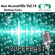 Basi musicali hits, vol. 14 (backing tracks) cover image