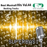 Basi musicali hits, vol. 44 (backing tracks) cover image