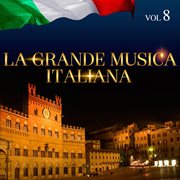 La grande musica italiana, vol. 8 cover image