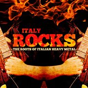 Italy rocks: the roots of italian heavy metal cover image