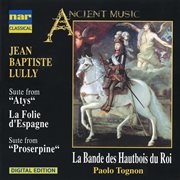 Lully: suite from atys, la follie d'espagne and proserpine (arr. for wind ensemble) cover image