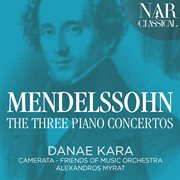Mendelssohn: the three piano concertos cover image