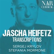 Jascha heifetz transcriptions (arr. for violin and piano) cover image