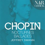 Chopin: nocturnes, ballades cover image
