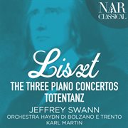 Liszt: the three piano concertos (totentanz) cover image