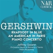 Gershwin: rhapsody in blue, an american in paris & piano concerto cover image