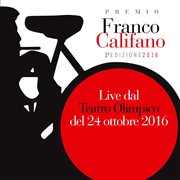 Premio franco califano: 1ª edizione (live teatro olimpico, 24 october 2016) cover image
