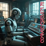 Cosmic Circuits 70 cover image