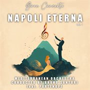 Gran Concerto Napoli Eterna - Vol. 1 (Feat. Partenope) [Live] : Vol. 1 (feat. Partenope) [live] cover image