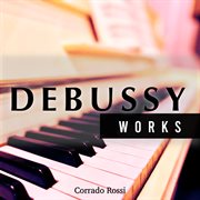 Debussy - Works cover image