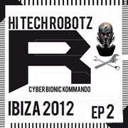 Hi Tech Robotz Ibiza 2012 [Ep 2] cover image