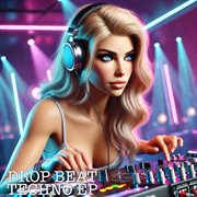 Drop Beat Techno Ep cover image