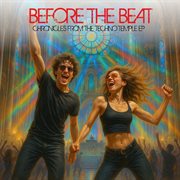 Before The Beat Chronicles From The Techno Temple Ep cover image