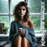 Dreams Left On The Window Lofi Ep cover image