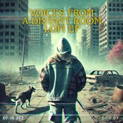 Voices From A Distant Room Lofi Ep cover image