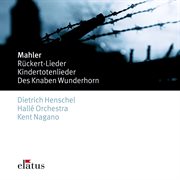 Mahler : des knaben wunderhorn, kindertotenlieder & rپckert lieder cover image