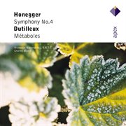 Honegger : symphony no.4 & dutilleux : métaboles cover image
