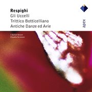 Respighi : ancient airs & dances suites nos 1, 3 & orchestral works cover image