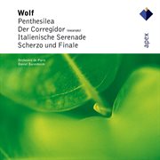 Wolf: penthesilea, der corregidor, italienische serenade, scherzo & finale cover image
