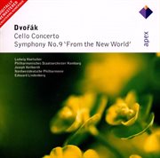 Cello concerto : Symphony no. 9 'From the new world' cover image