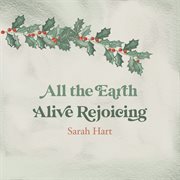 All the Earth Alive Rejoicing cover image