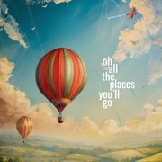 Oh All The Places You'll Go cover image