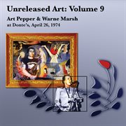 Unreleased Art, Vol. 9 : Art Pepper & Warne Marsh at Donte's, April 26, 1974 (Live) cover image
