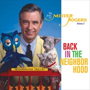 Back in the neighborhood : the best of Mister Rogers. Volume 2 cover image