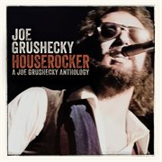 Houserocker : A Joe Grushecky Anthology cover image