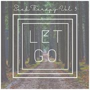 Seek Therapy Vol. 5 : Let Go cover image