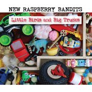 Little birds and big trucks cover image