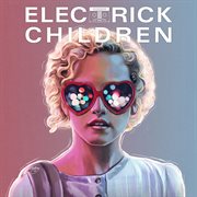 Electrick children cover image