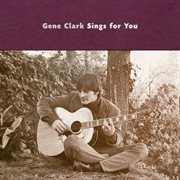 Gene Clark sings for you cover image