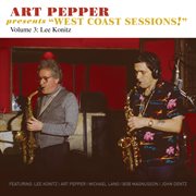 PEPPER, Art : West Coast Sessions!, Vol. 3 - With Lee Konitz cover image