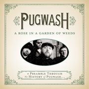 A rose in a garden of weeds : a preamble through the history of Pugwash cover image
