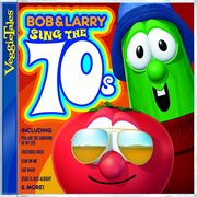 Bob & larry sing the 70s cover image