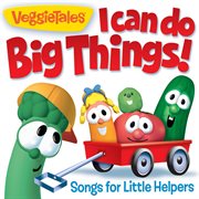 I can do big things!- songs for little helpers cover image