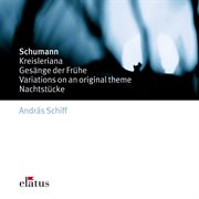Schumann : kreisleriana, gesñge der frپhe, variations & nachtstپcke cover image