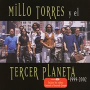 Millo torres y el tercer planeta 1999-2002 cover image