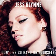 Don't Be So Hard On Yourself (Remixes) cover image
