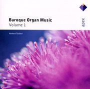Baroque Organ Music Vol.1 - Apex cover image