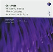 Gershwin : rhapsody in blue, piano concerto & an american in paris cover image
