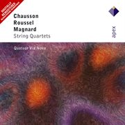 Chausson, Roussel & Magnard: String Quartets - Apex cover image