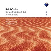 Saint-saëns: string quartets nos 1, 2 & violin pieces cover image